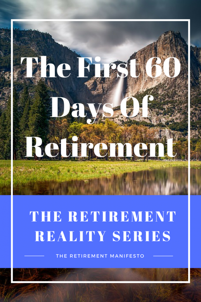 The First 60 Days Of Retirement