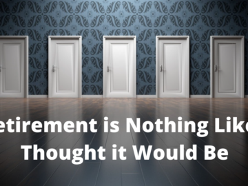 retirement is nothing like I thought it would be