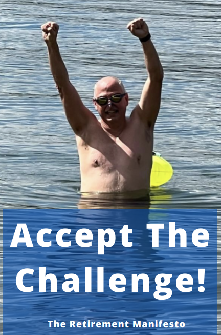 accept the challenge in retirement